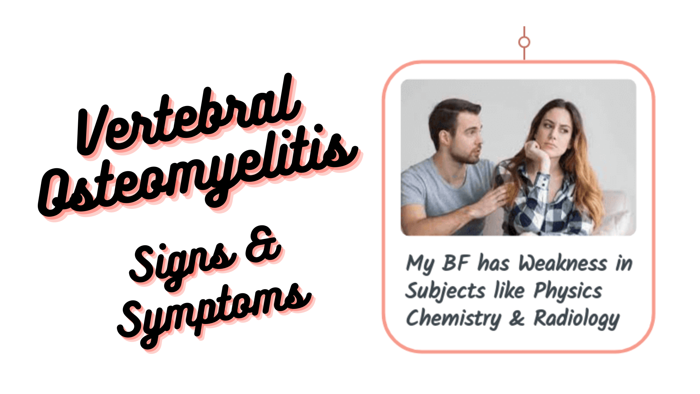 Vertebral osteomyelitis Signs & Symptoms mnemonics
