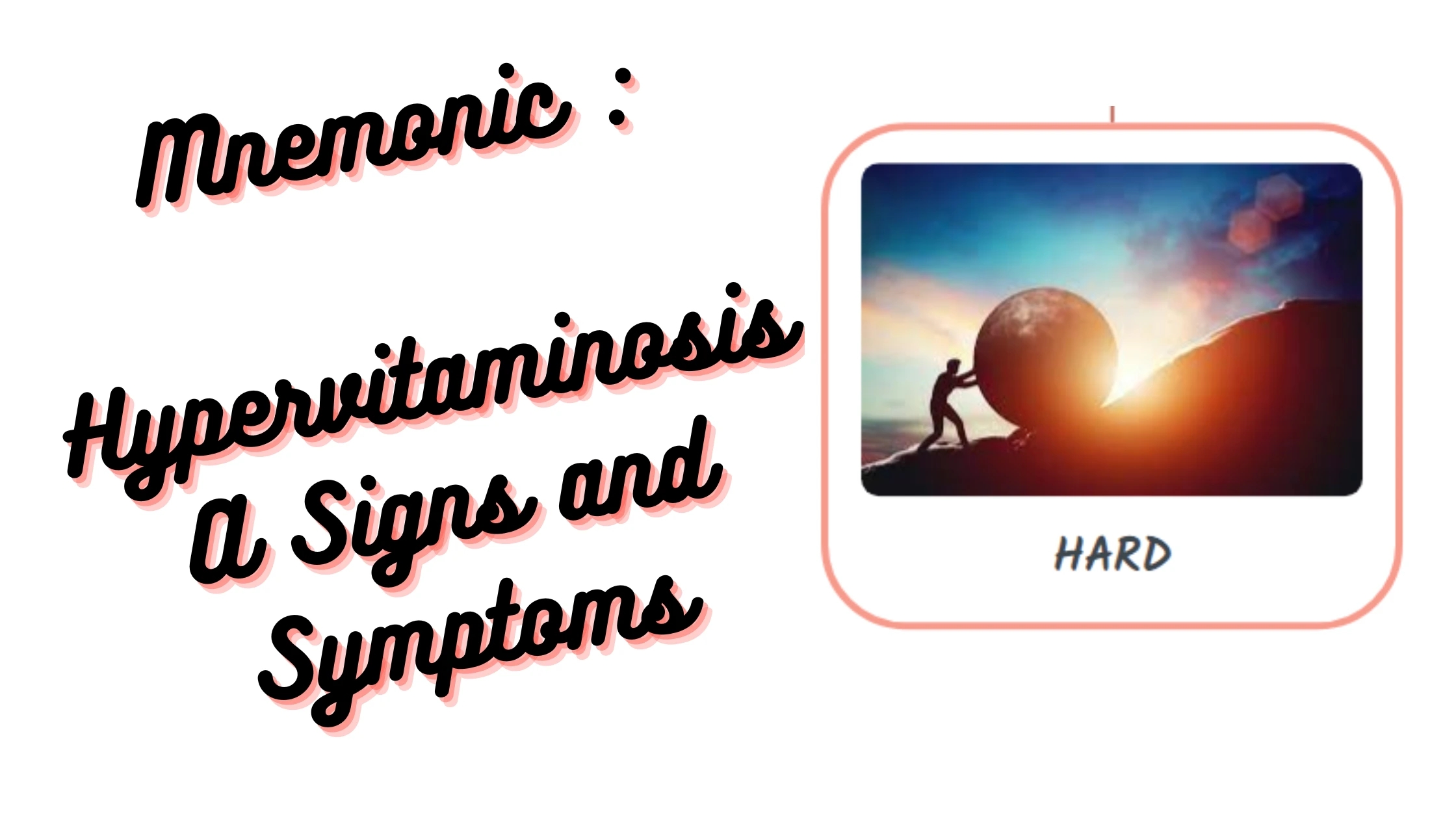 Mnemonic _ Hypervitaminosis A Signs and Symptoms