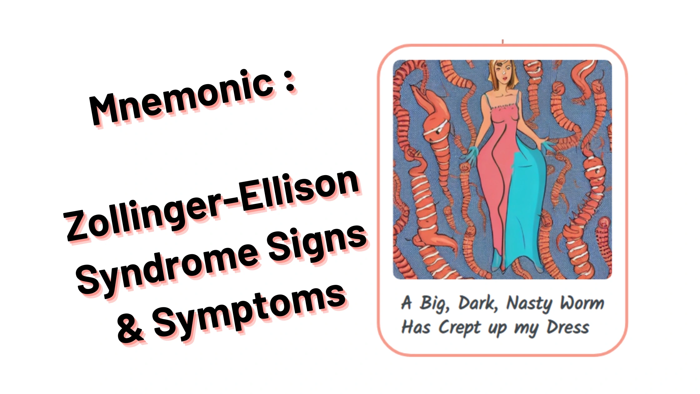 You are currently viewing [Very Cool] Mnemonic : Zollinger-Ellison Syndrome Signs & Symptoms
