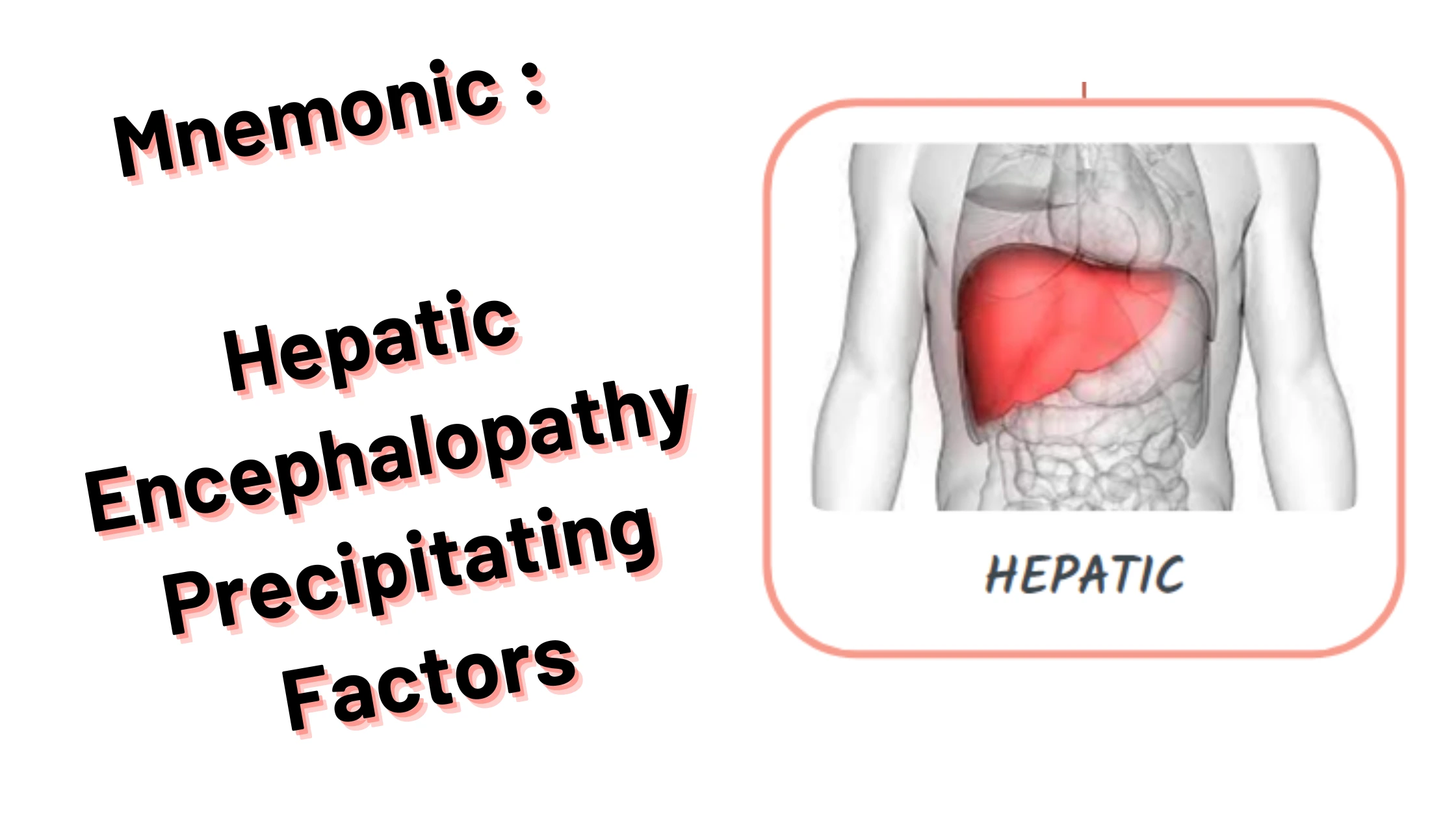 You are currently viewing [Very Cool] Mnemonic : Hepatic Encephalopathy Precipitating Factors