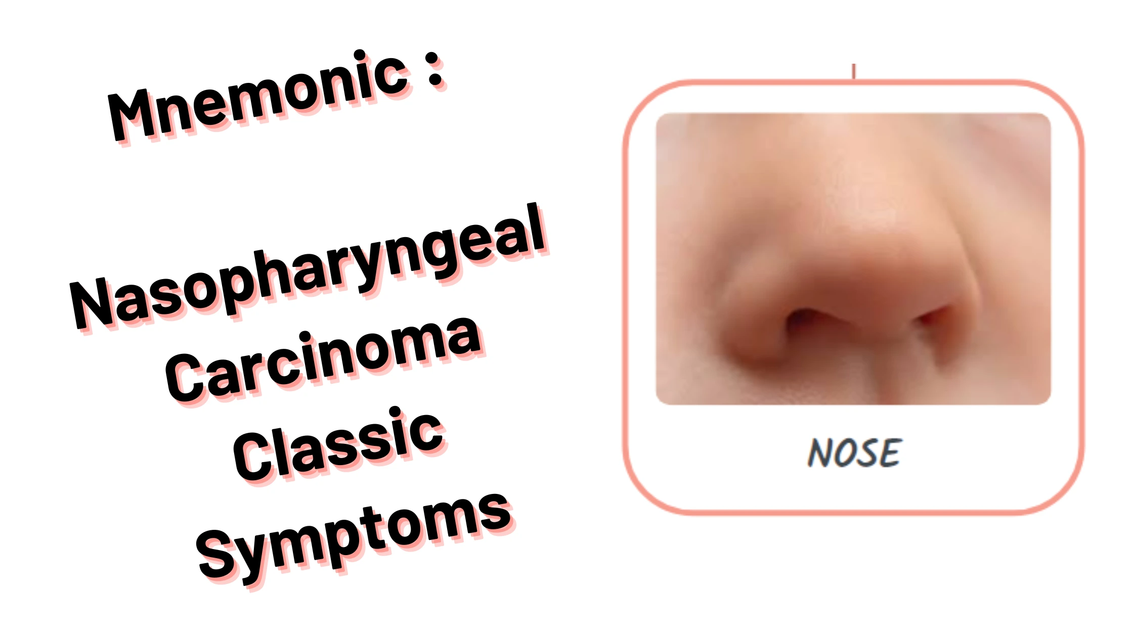 Nasopharyngeal Carcinoma Classic Symptoms Medical Mnemonics