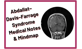 Abdallat–Davis–Farrage syndrome‎ Medical Notes & Mindmap