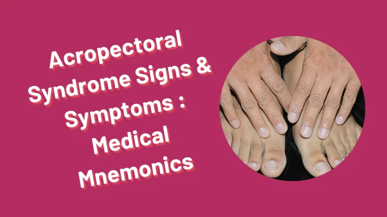 Read more about the article [Very Cool] Mnemonic : Acropectoral Syndrome Signs & Symptoms