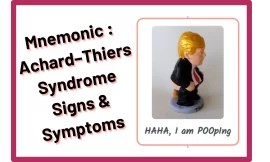 [Very Cool] Mnemonic : Achard–Thiers Syndrome Signs & Symptoms