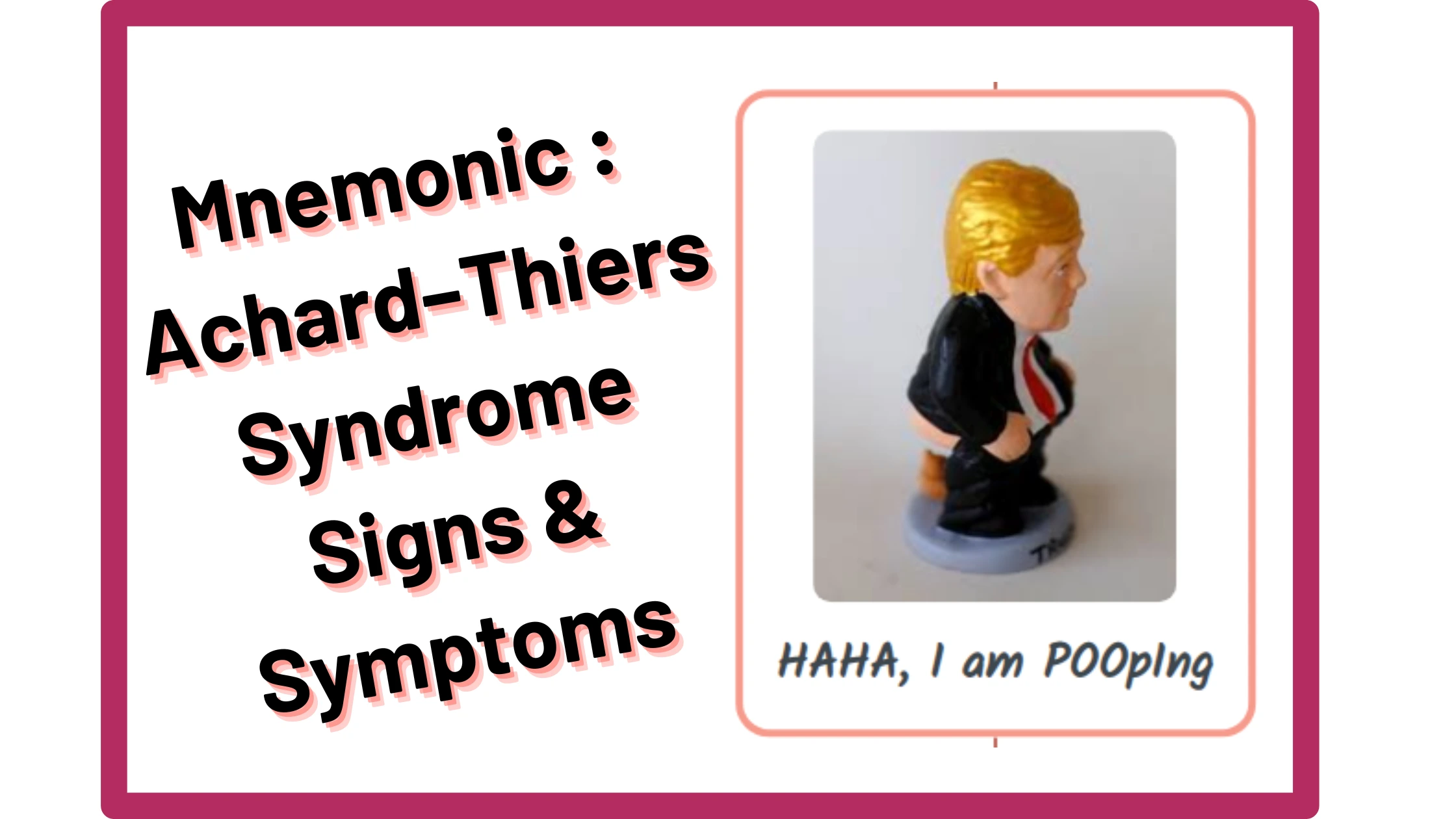 You are currently viewing [Very Cool] Mnemonic : Achard–Thiers Syndrome Signs & Symptoms
