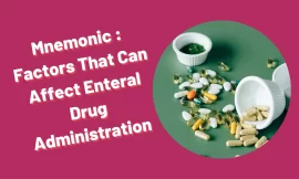 [Very Cool] Mnemonic : Factors That Can Affect Enteral Drug Administration