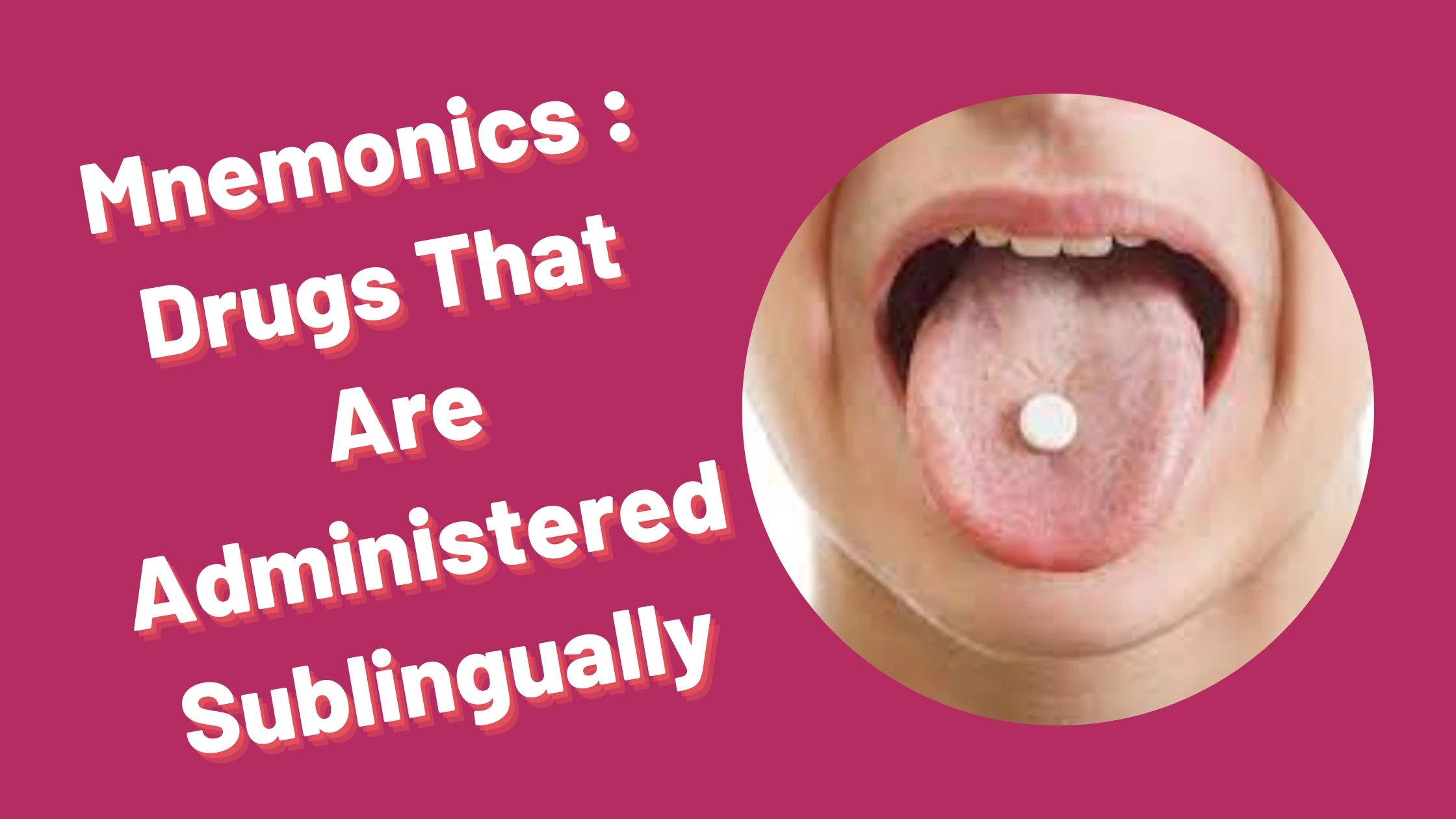 You are currently viewing [Very Cool] Mnemonic : Drugs That Are Administered Sublingually