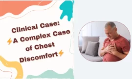 Clinical Case: ⚡A Complex Case of Chest Discomfort⚡